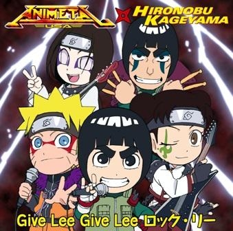 主題歌 Tv ロック リーの青春フルパワー忍伝 Op Give Lee Give Lee ロック リー アニメタルusa 影山ヒロノブ ゲーマーズ 音楽商品の総合通販